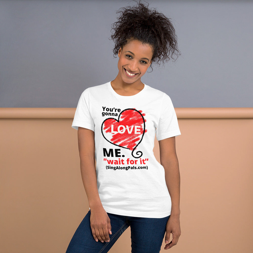 You're Gonna Love Me - Unisex Staple Tee - Adults, You're gonna love me - SingAlong Pals