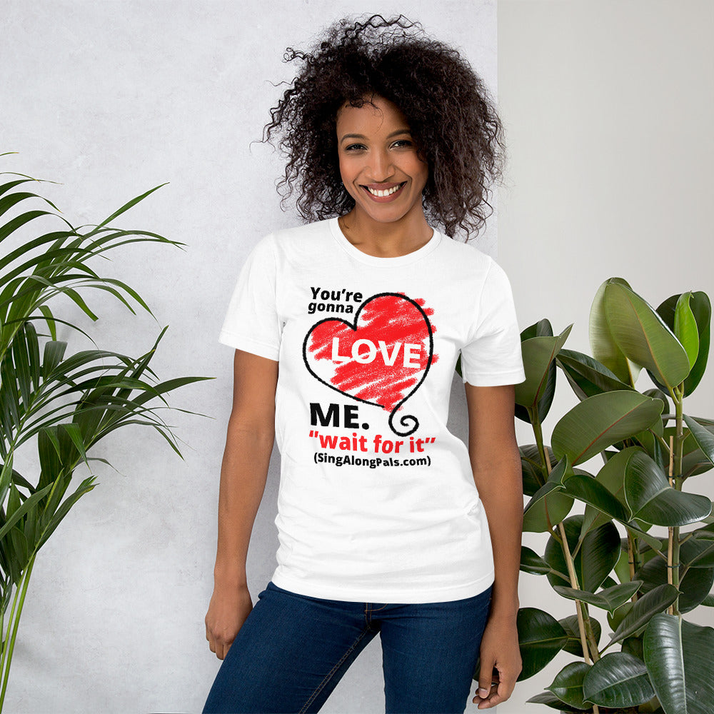 You're Gonna Love Me - Unisex Staple Tee - Adults, You're gonna love me - SingAlong Pals