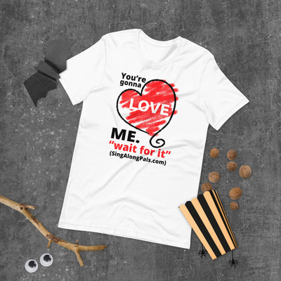 You're Gonna Love Me - Unisex Staple Tee - Adults, You're gonna love me - SingAlong Pals