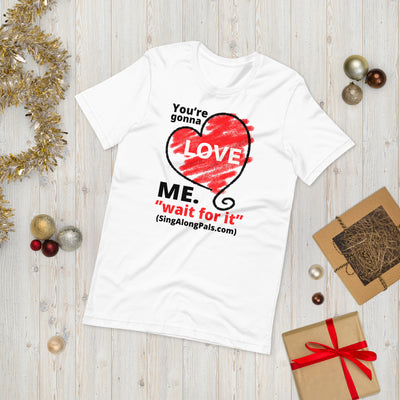 You're Gonna Love Me - Unisex Staple Tee - Adults, You're gonna love me - SingAlong Pals