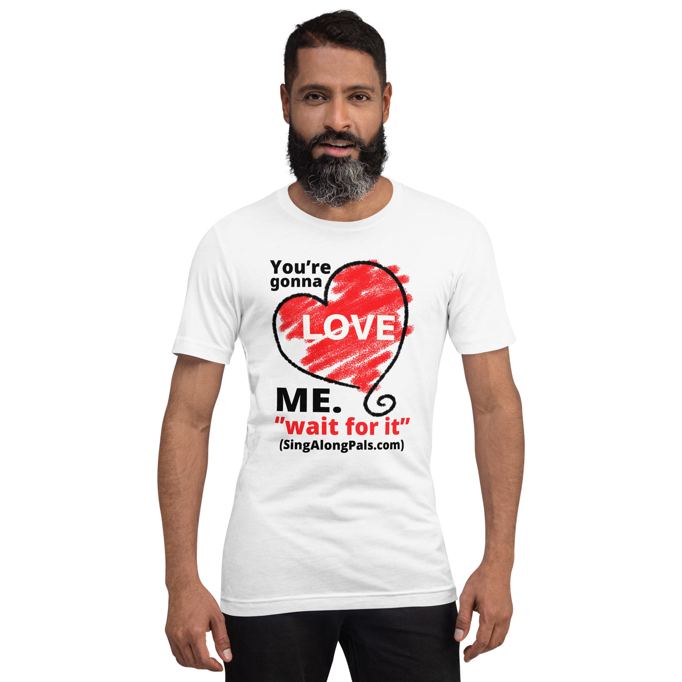 You're Gonna Love Me - Unisex Staple Tee - Adults, You're gonna love me - SingAlong Pals