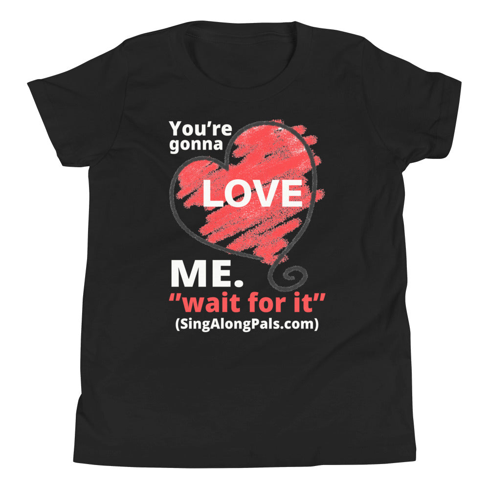 You're Gonna Love Me - Youth Staple Tee - Your're gonna love me, Youth - SingAlong Pals