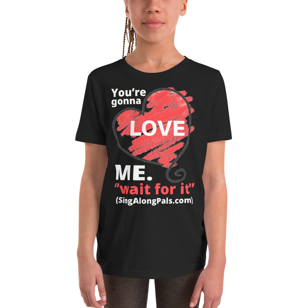 You're Gonna Love Me - Youth Staple Tee - Your're gonna love me, Youth - SingAlong Pals